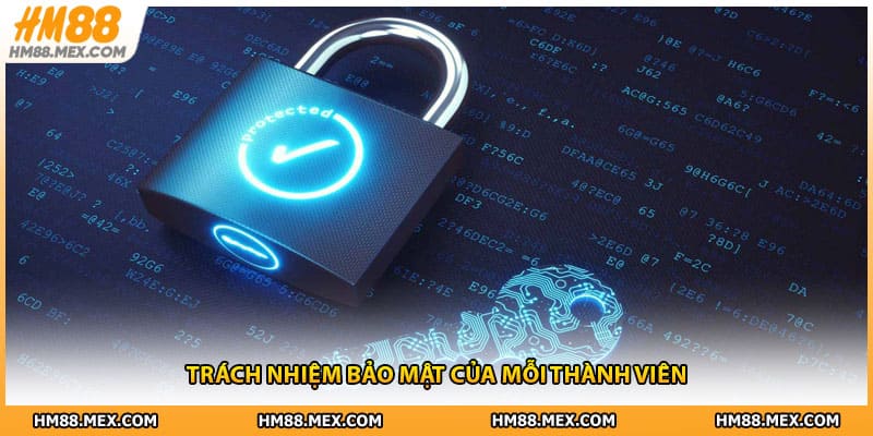 Trách nhiệm bảo mật của mỗi thành viên